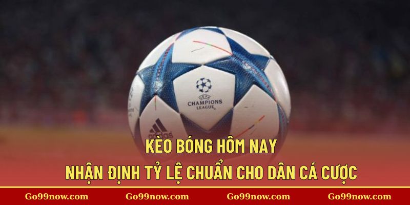 Kèo Bóng Hôm Nay